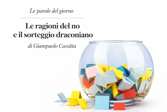 Le ragioni del no e il sorteggio draconiano